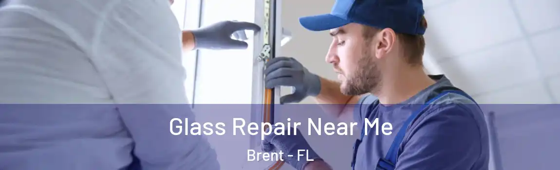 Glass Repair Near Me Brent - FL