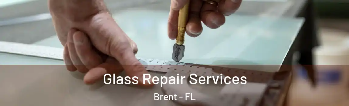 Glass Repair Services Brent - FL