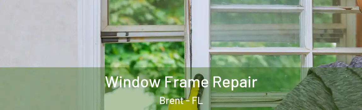 Window Frame Repair Brent - FL